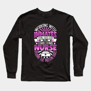 Nurse behind prison bars - correctional care Long Sleeve T-Shirt